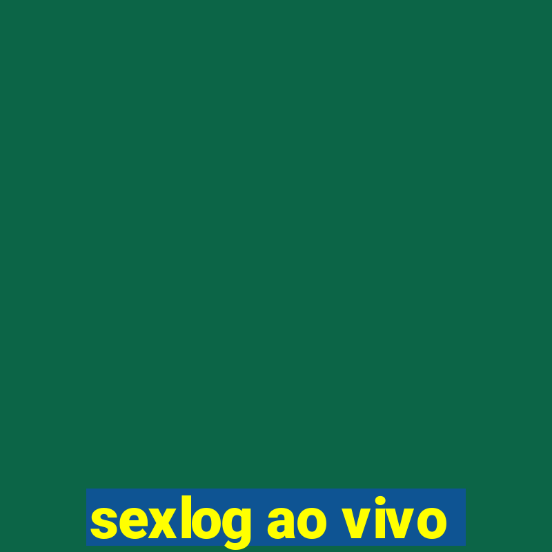 sexlog ao vivo